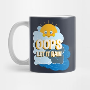 OOPS ! LET IT RAIN Mug